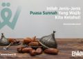 Jenis-Jenis Puasa Sunnah Dalam Islam. Ada Juga Puasa Untuk Orang Yang Masih Sendiri