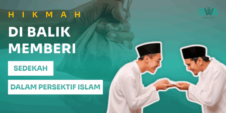 Hikmah di Balik Memberi: Sedekah dalam Perspektif Islam