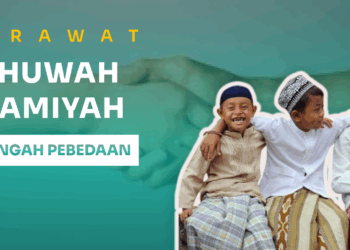 Merawat Ukhuwah Islamiyah di Tengah Perbedaan