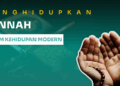 Menghidupkan Sunnah dalam Kehidupan Modern