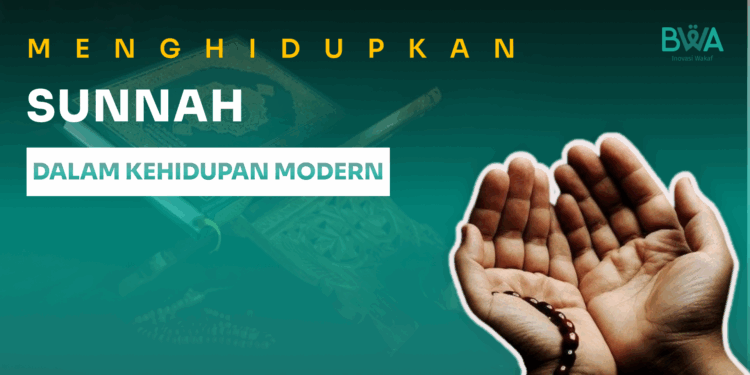 Menghidupkan Sunnah dalam Kehidupan Modern