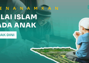 Menanamkan Nilai Islam pada Anak Sejak Dini