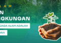 Islam dan Lingkungan: Menjaga Alam adalah Ibadah