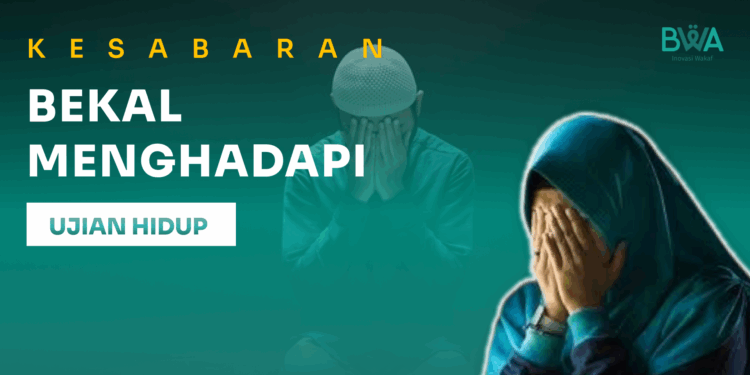 Kesabaran: Bekal Menghadapi Ujian Hidup