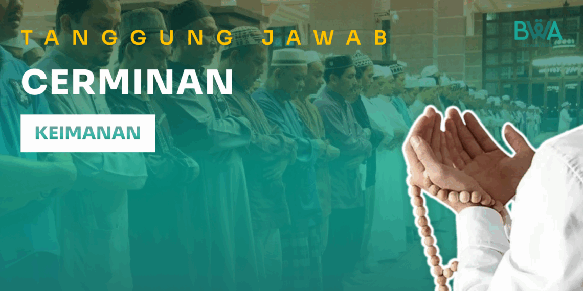 Tanggung Jawab: Cerminan Keimanan