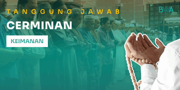 Tanggung Jawab: Cerminan Keimanan