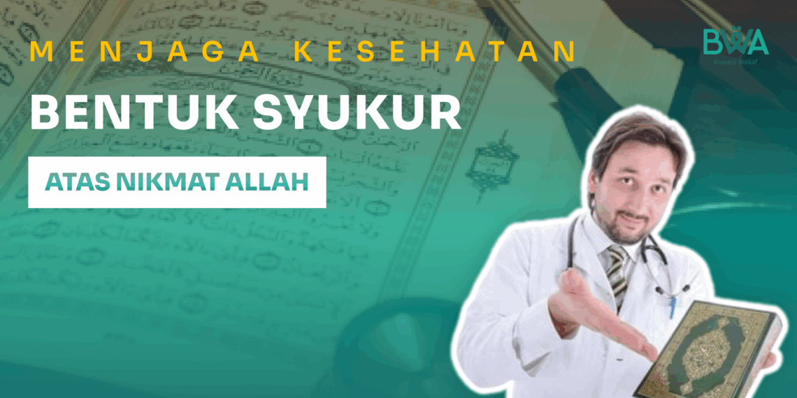 Menjaga Kesehatan: Bentuk Syukur atas Nikmat Allah