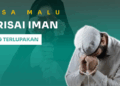 Rasa Malu: Perisai Iman yang Terlupakan