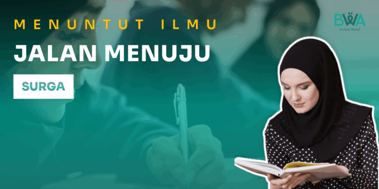 Menuntut Ilmu: Jalan Menuju Surga
