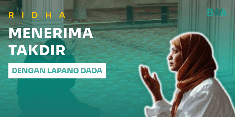 Ridha: Menerima Takdir dengan Lapang Dada